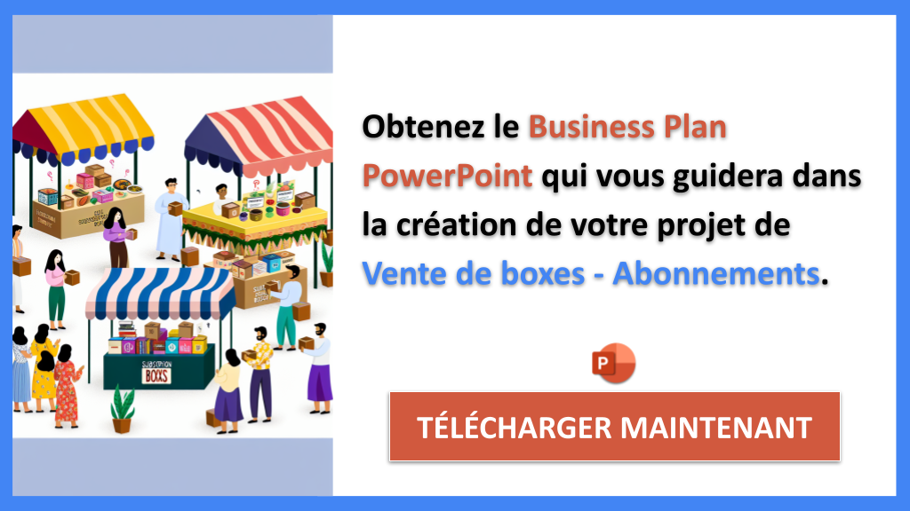 Exemple Business Plan pour Vente de boxes - Abonnements - Vente de boxes - Abonnements Guide de Création- CTA2