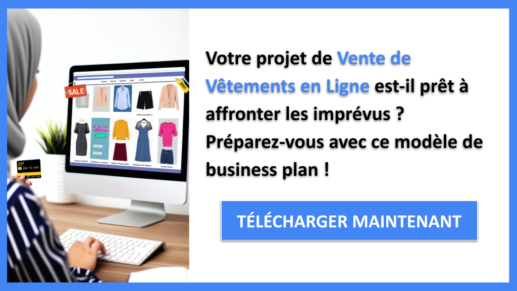 Pourquoi anticiper les risques dans un projet de Vente de Vêtements en Ligne ? 6 Exemple Business Plan pour Vente de Vêtements en Ligne - Gestion des Risques Vente de Vêtements en Ligne- CTA1