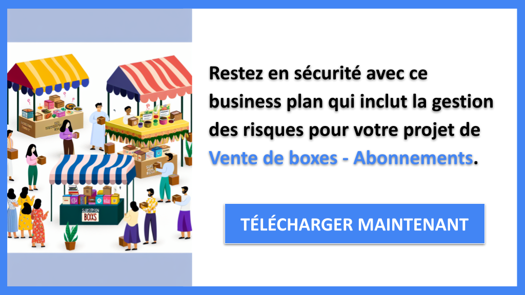 Exemple Business Plan pour Vente de boxes - Abonnements - Gestion des Risques Vente de boxes - Abonnements- CTA3