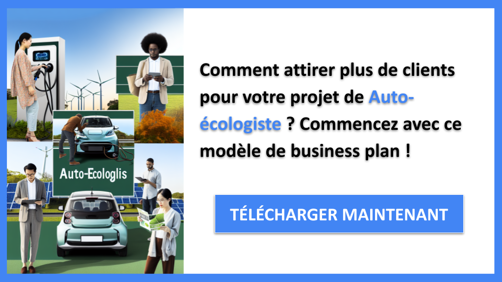 Plan Marketing Auto-Écologiste : Étapes et Actions à Mettre en Place 6 Exemple Business Plan pour Auto-écologiste - Plan Marketing Auto-Écologiste- CTA1