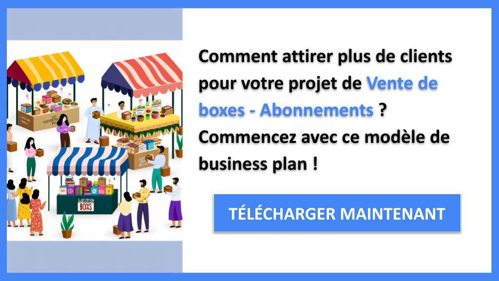 Exemple Business Plan pour Vente de boxes - Abonnements - Plan Marketing Vente de Boxes - Abonnements- CTA1