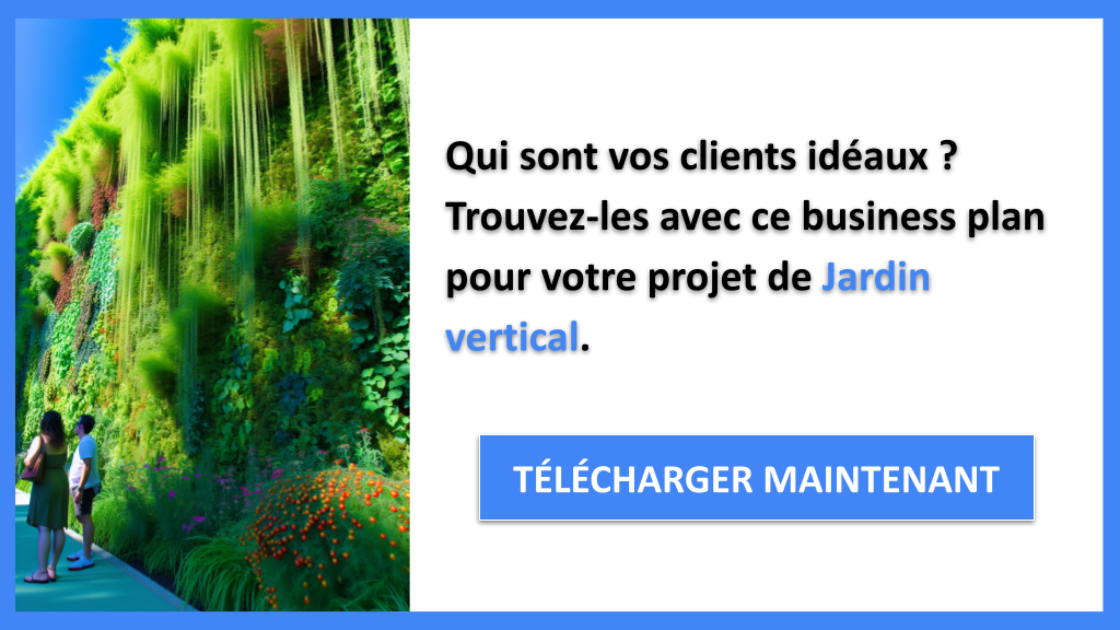 Exemple Business Plan pour Jardin vertical - Segments Clients Jardin vertical- CTA1