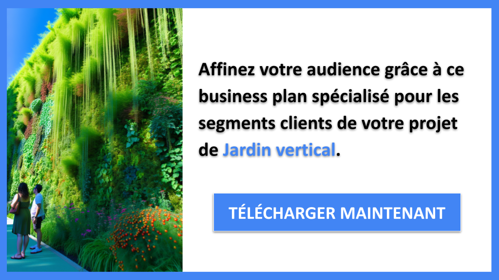 Exemple Business Plan pour Jardin vertical - Segments Clients Jardin vertical- CTA2