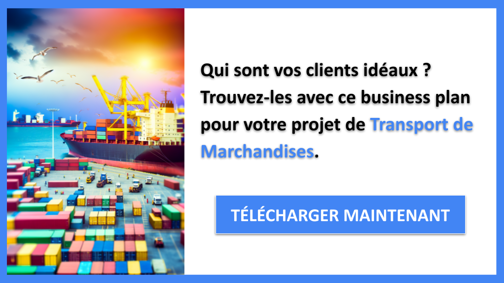 Segments Clients : cibler et fidéliser vos clients en Transport de Marchandises 6 Exemple Business Plan pour Transport de Marchandises - Segments Clients Transport de Marchandises- CTA1