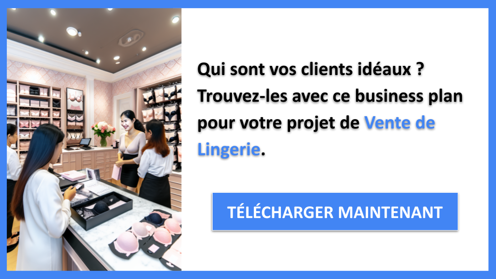 Exemple Business Plan pour Vente de Lingerie - Segments Clients Vente de Lingerie- CTA1