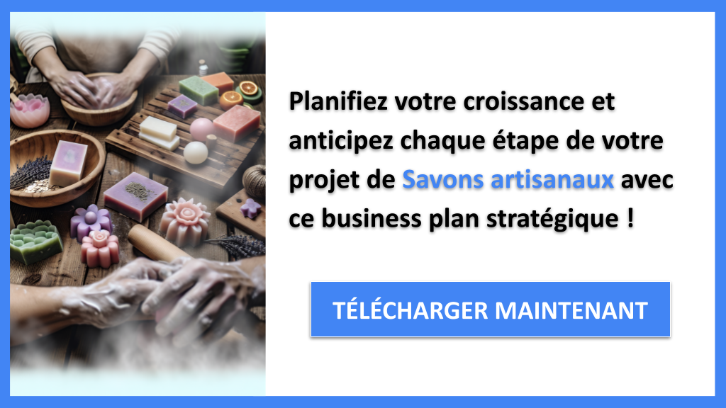Exemple Business Plan pour Savons artisanaux - Stratégies de Croissance Savons artisanaux- CTA3